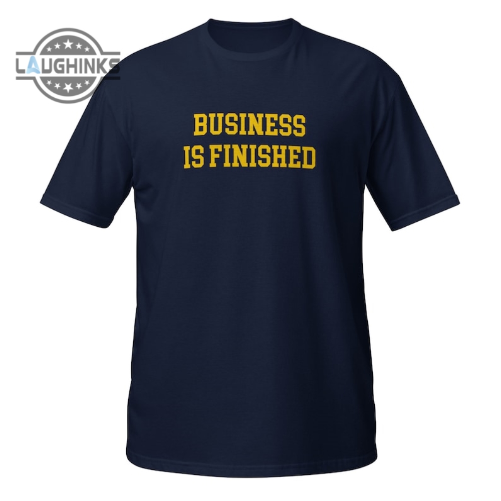 Business Is Finished Michigan Shirt Sweatshirt Hoodie M Den J J Mccarthy Tshirt Michigan Wolverines Football National Championship Gear
