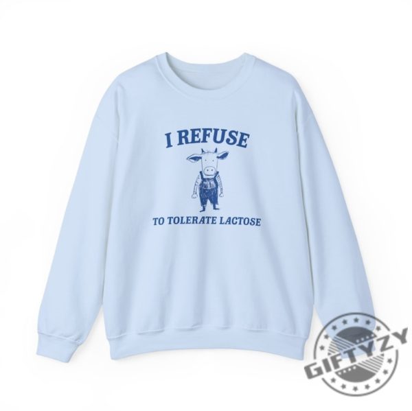 I Refuse To Tolerate Lactose Unisex Shirt giftyzy 3