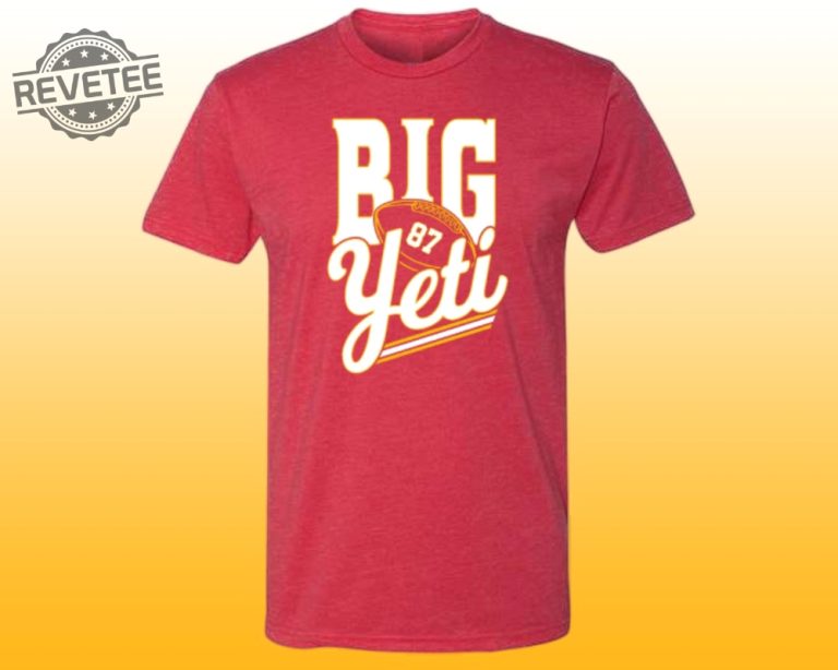 Travis Kelce Big Yeti T Shirt Big Yeti Kelce Travis Kelce Big Yeti ...