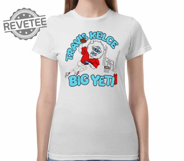 Travis Kelce Big Yeti Shirt Big Yeti Kelce Travis Kelce Big Yeti Shirt Big Yeti Travis Kelce Jason Kelce Big Yeti Unique revetee 2