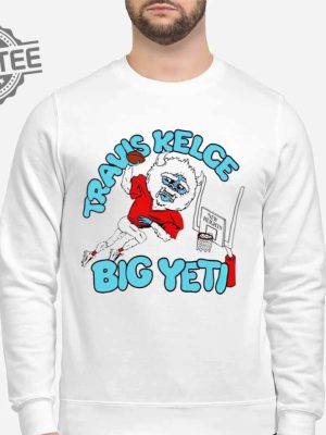 Travis Kelce Big Yeti Shirt Big Yeti Kelce Travis Kelce Big Yeti Shirt Big Yeti Travis Kelce Jason Kelce Big Yeti Unique revetee 4