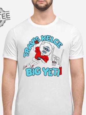 Travis Kelce Big Yeti Shirt Big Yeti Kelce Travis Kelce Big Yeti Shirt Big Yeti Travis Kelce Jason Kelce Big Yeti Unique revetee 5