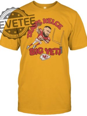 Chiefs Travis Kelce Big Yeti Unisex T Shirt Big Yeti Kelce Travis Kelce Big Yeti Shirt Big Yeti Travis Kelce Jason Kelce Big Yeti Unique revetee 2