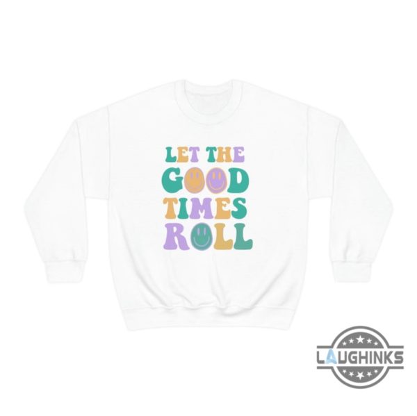 mardi gras sweatshirt tshirt hoodie let the good times roll shirts king cake parades laissez les bon temps rouler beads tee fat tuesday gift laughinks 1