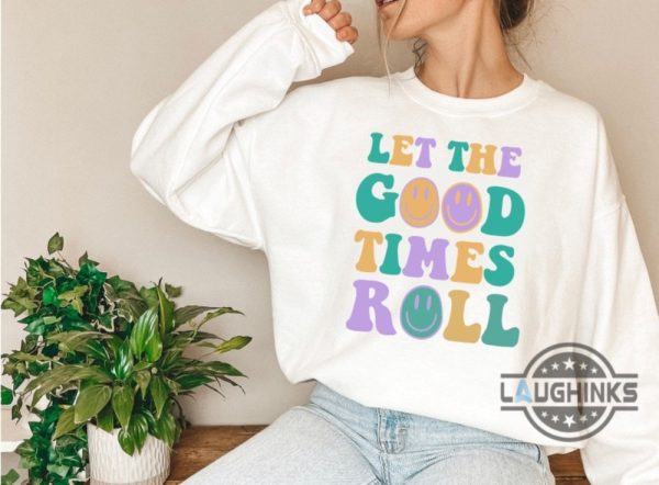 mardi gras sweatshirt tshirt hoodie let the good times roll shirts king cake parades laissez les bon temps rouler beads tee fat tuesday gift laughinks 2