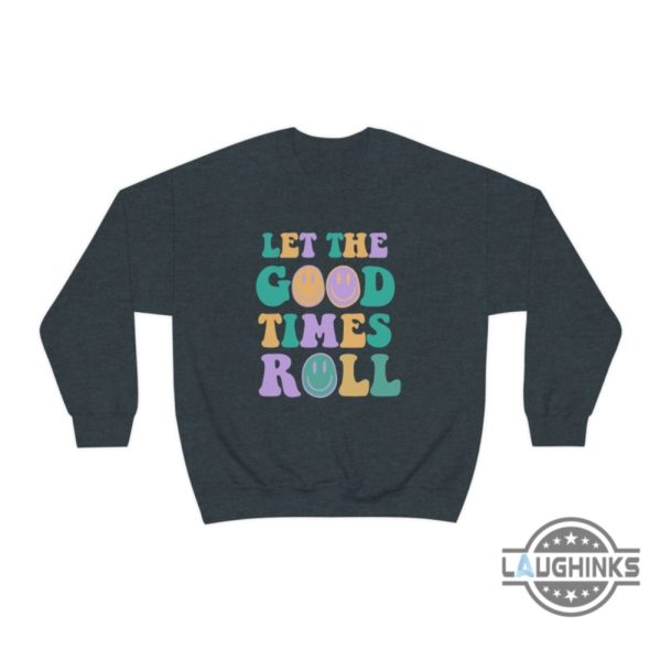 mardi gras sweatshirt tshirt hoodie let the good times roll shirts king cake parades laissez les bon temps rouler beads tee fat tuesday gift laughinks 3