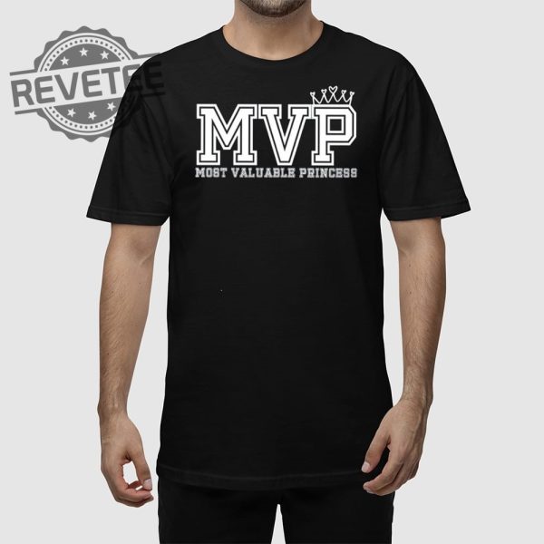 Mvp Most Valuable Princess Shirt Hoodie Long Sleeve Shirt Unique revetee 1