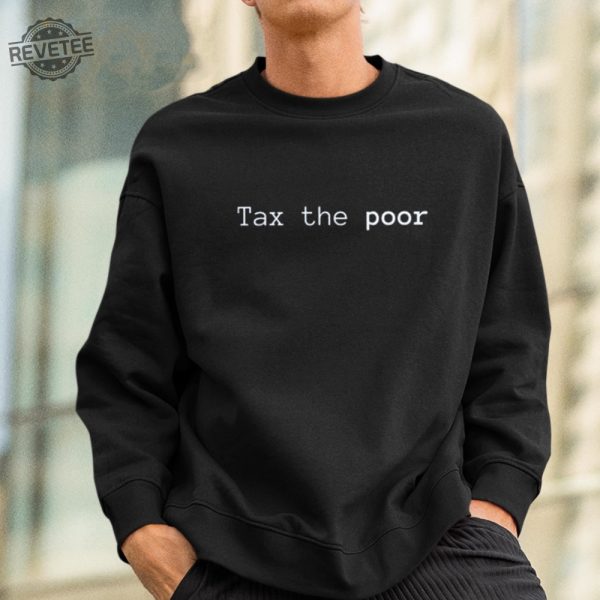 Fareeha Tax The Poor Shirt Hoodie Long Sleeve Shirt Unique revetee 3