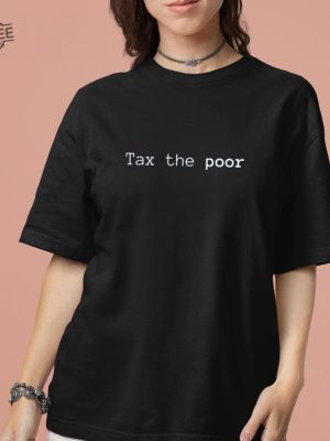 Fareeha Tax The Poor Shirt Hoodie Long Sleeve Shirt Unique revetee 4