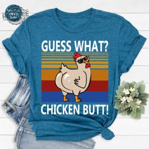 Funny Sarcastic T Shirt For Gift Cute Chicken Butt Tshirt For Women Unisex Chicken Farmer Shirts Guess What Chicken Butt Shirt Unique revetee 3