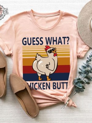 Funny Sarcastic T Shirt For Gift Cute Chicken Butt Tshirt For Women Unisex Chicken Farmer Shirts Guess What Chicken Butt Shirt Unique revetee 5