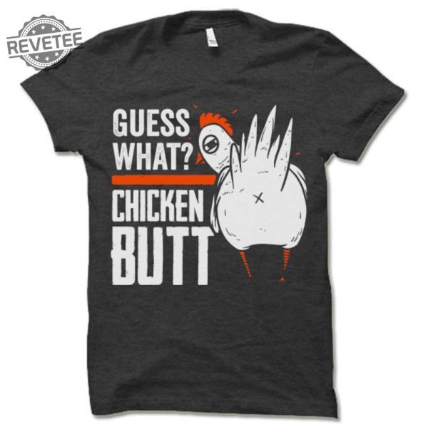 Guess What Chicken Butt T Shirt Funny Chicken Shirt Guess What Chicken Butt Shirt Unique revetee 2