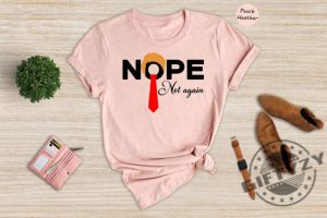 Nope Not Again Shirt Trump 2024 Sweatshirt Anti Biden Tshirt Political 2024 Election Hoodie Voting Trump Nope Shirt giftyzy 7