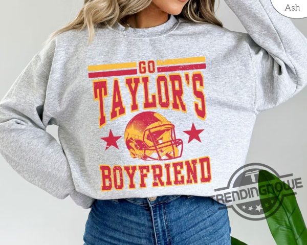 Go Taylors Boyfriend Shirt Sweatshirt Hoodie Go Taylors Boyfriends Sweatshirt Taylor Travis Shirt Cute Taylors Boyfriends T Shirt trendingnowe 2