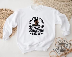 Im Just Her For The Halftime Show Shirt Superbowl Sweatshirt Halftime Show Tshirt Usher 2024 Superbowl Hoodie Usher Superbowl Shirt giftyzy 6