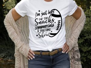 Im Just Here For Snacks Commercials Halftime Show Funny Football Shirt Super Bowl Sweatshirt Halftime Show Hoodie Funny Football Tshirt Usher Shirt giftyzy 10