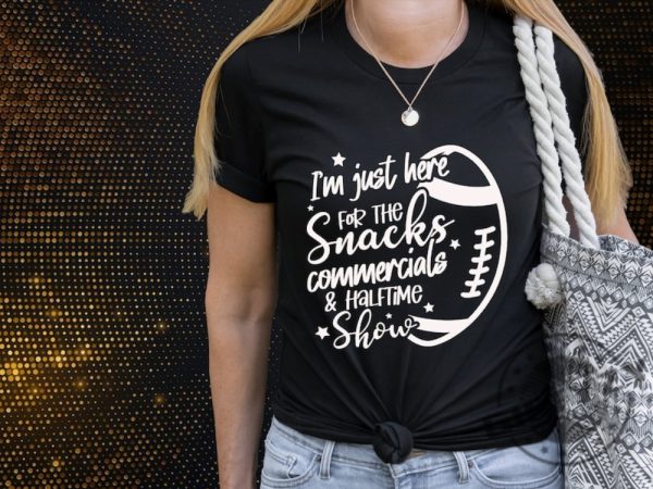 Im Just Here For Snacks Commercials Halftime Show Funny Football Shirt Super Bowl Sweatshirt Halftime Show Hoodie Funny Football Tshirt Usher Shirt giftyzy 14