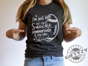 Im Just Here For Snacks Commercials Halftime Show Funny Football Shirt Super Bowl Sweatshirt Halftime Show Hoodie Funny Football Tshirt Usher Shirt giftyzy 2