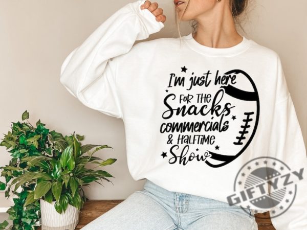 Im Just Here For Snacks Commercials Halftime Show Funny Football Shirt Super Bowl Sweatshirt Halftime Show Hoodie Funny Football Tshirt Usher Shirt giftyzy 9