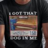 I Got That Dog In Me Shirt Costco Hot Dog With Coke Sweatshirt Meme Sweatshirt Humorous Sweatshirts trendingnowe 2