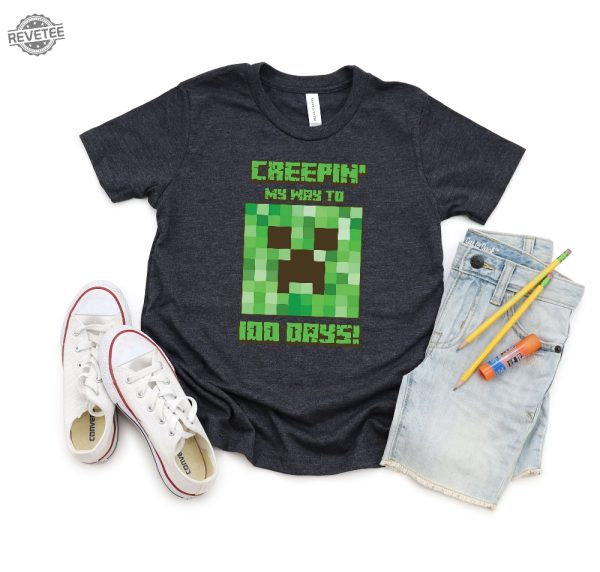 Minecraft Creepin My Way To 100 Days Shirt Creeper Face Minecraft Shirt 100 Days Of School Minecraft Shirt Minecraft Shirt For Kids Unique revetee 1
