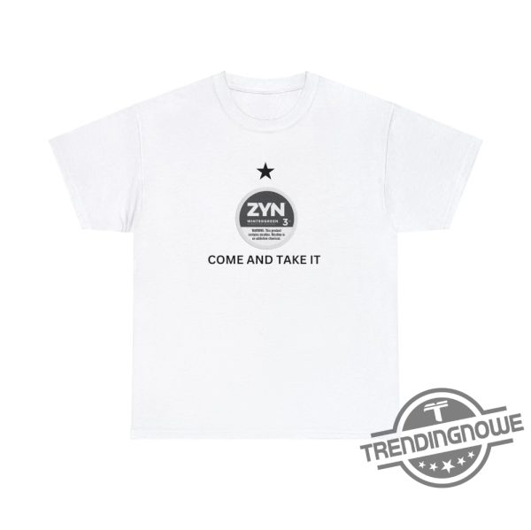 New Come And Take It Zyn Shirt Political Funny Shirt Zyn Come And Take It Nicotine Humor Hoodie Zynner Nic Ban Juul Sweatshirt trendingnowe 1