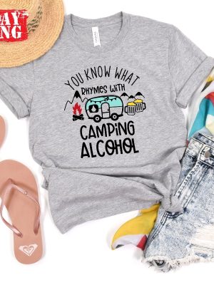 You Know What Rhymes With Camping Alcohol Shirts Camping Drinking Shirt Friends Camping Shirt Camping Group Shirts What Rhymes With Shirt revetee 3