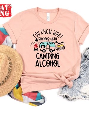 You Know What Rhymes With Camping Alcohol Shirts Camping Drinking Shirt Friends Camping Shirt Camping Group Shirts What Rhymes With Shirt revetee 6