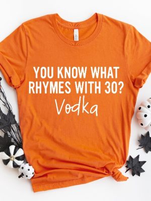 What Rhymes With 30 Shirt 30Th Birthday Gift Turning 30 Tee Vodka Camping Alcohol Shirt Husband 30 Bday Tee 1990S Shirt What Rhymes With Shirt revetee 2