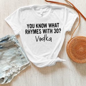 What Rhymes With 30 Shirt 30Th Birthday Gift Turning 30 Tee Vodka Camping Alcohol Shirt Husband 30 Bday Tee 1990S Shirt What Rhymes With Shirt revetee 3