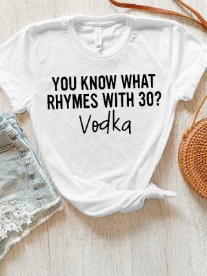 What Rhymes With 30 Shirt 30Th Birthday Gift Turning 30 Tee Vodka Camping Alcohol Shirt Husband 30 Bday Tee 1990S Shirt What Rhymes With Shirt revetee 3