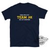 Team 144 Those Who Stay Shirt Michigan College Football T Shirt trendingnowe 1