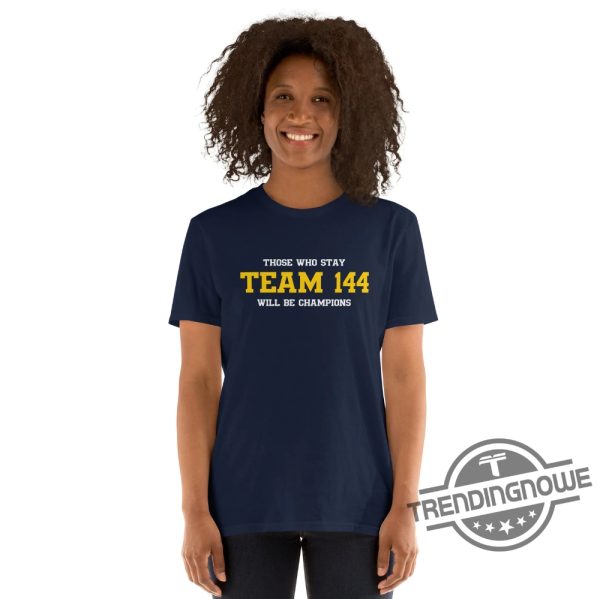 Team 144 Those Who Stay Shirt Michigan College Football T Shirt trendingnowe 3