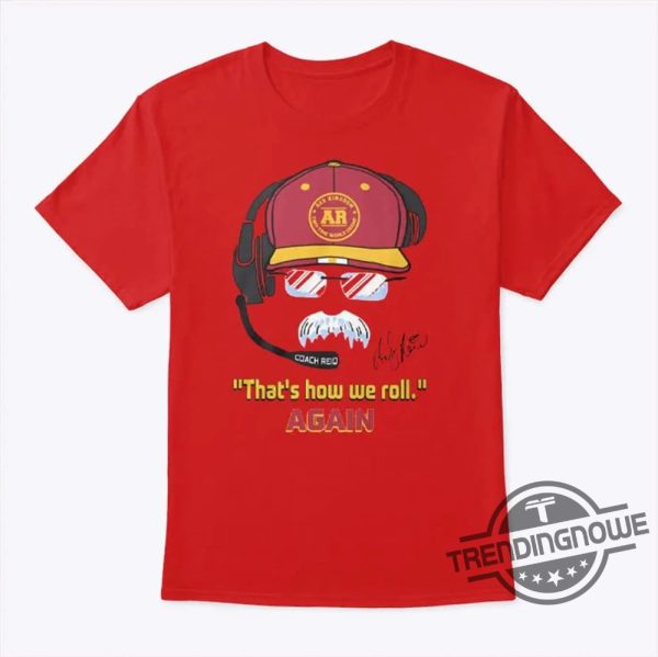 Andy Reid Frozen Mustache Shirt Thats How We Roll trendingnowe 1
