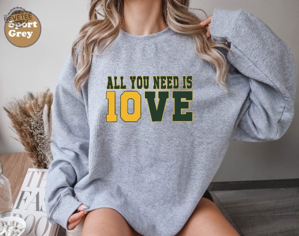 All You Need Is Love Sweatshirt Unisex Shirt Gift For Her All You Need Is Jordan Love Football Crewneck And Hoodie Unique revetee 1 1