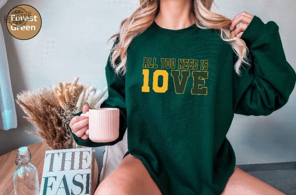 All You Need Is Love Sweatshirt Unisex Shirt Gift For Her All You Need Is Jordan Love Football Crewneck And Hoodie Unique revetee 5 1