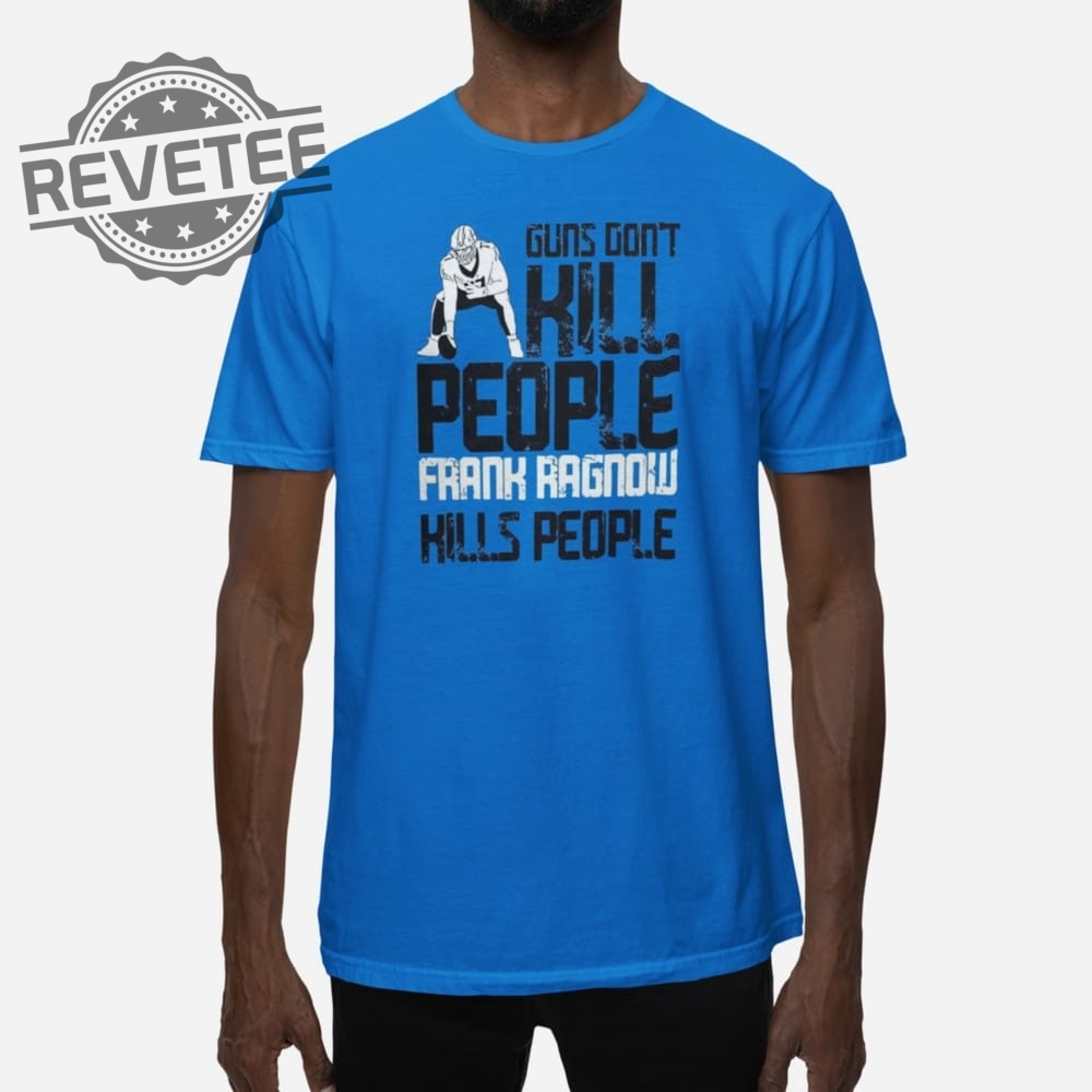 Detroit Lions Guns Dont Kill People Frank Ragnow Kills People Shirt Hoodie Shirt Unique