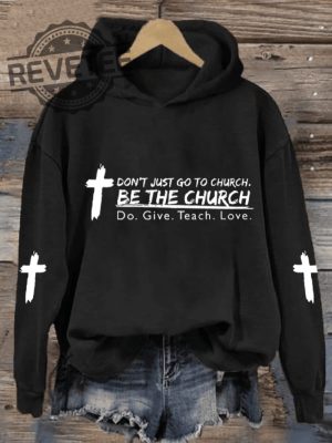 Womens Dont Just Go To Church Be The Church Print Casual Sweatshirt Hoodie Long Sleeve Shirt Unique revetee 3