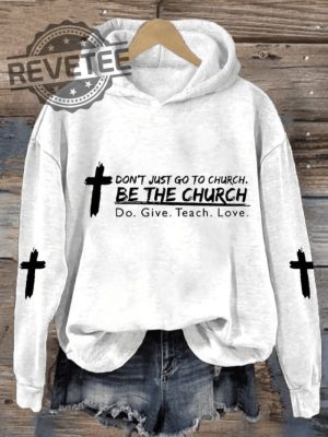 Womens Dont Just Go To Church Be The Church Print Casual Sweatshirt Hoodie Long Sleeve Shirt Unique revetee 4