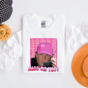 Funny Trump Pink Miss Me Yet Shirt Republican Shirt Trump 2024 Shirt Patriot Republican Shirt Donald Trump Shirt President 2024 Shirt Unique revetee 4