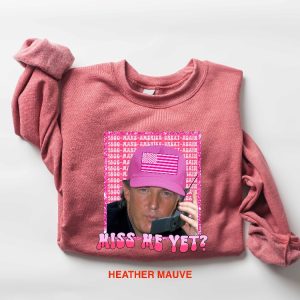 Funny Trump Pink Miss Me Yet Shirt Republican Shirt Trump 2024 Shirt Patriot Republican Shirt Donald Trump Shirt President 2024 Shirt Unique revetee 5
