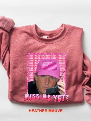 Funny Trump Pink Miss Me Yet Shirt Republican Shirt Trump 2024 Shirt Patriot Republican Shirt Donald Trump Shirt President 2024 Shirt Unique revetee 5