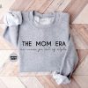 The Mom Era Hood Womens Funny Concert Sweatshirt Funny Mom Hoodie Moms Birthday Sweatshirt New Mom Pregnancy Outfit Gift For Wife Unique revetee 1