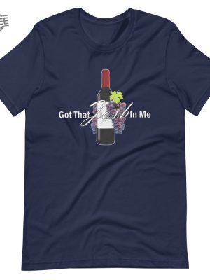 Classy Wine In Me Got That Josh In Me Unisex T Shirt Unique revetee 2