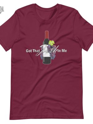 Classy Wine In Me Got That Josh In Me Unisex T Shirt Unique revetee 3