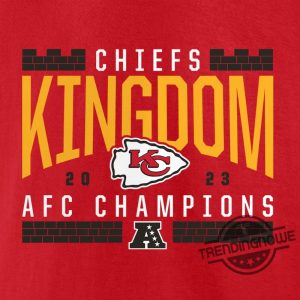 Chiefs Afc Shirt Kansas City Chiefs 2023 Afc Champions Hometown Not Done T Shirt Chiefs Afc Championship Shirt Chiefs Championship Shirt trendingnowe 3