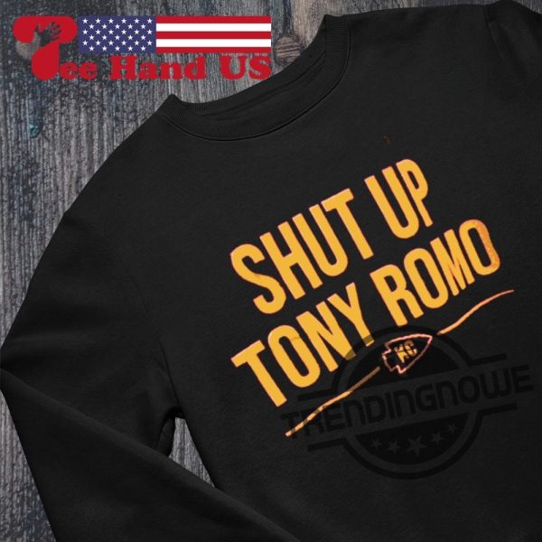 Shut Up Tony Romo Shirt V2 Shut Up Tony Romo Kansas City Chiefs Shirt trendingnowe 2