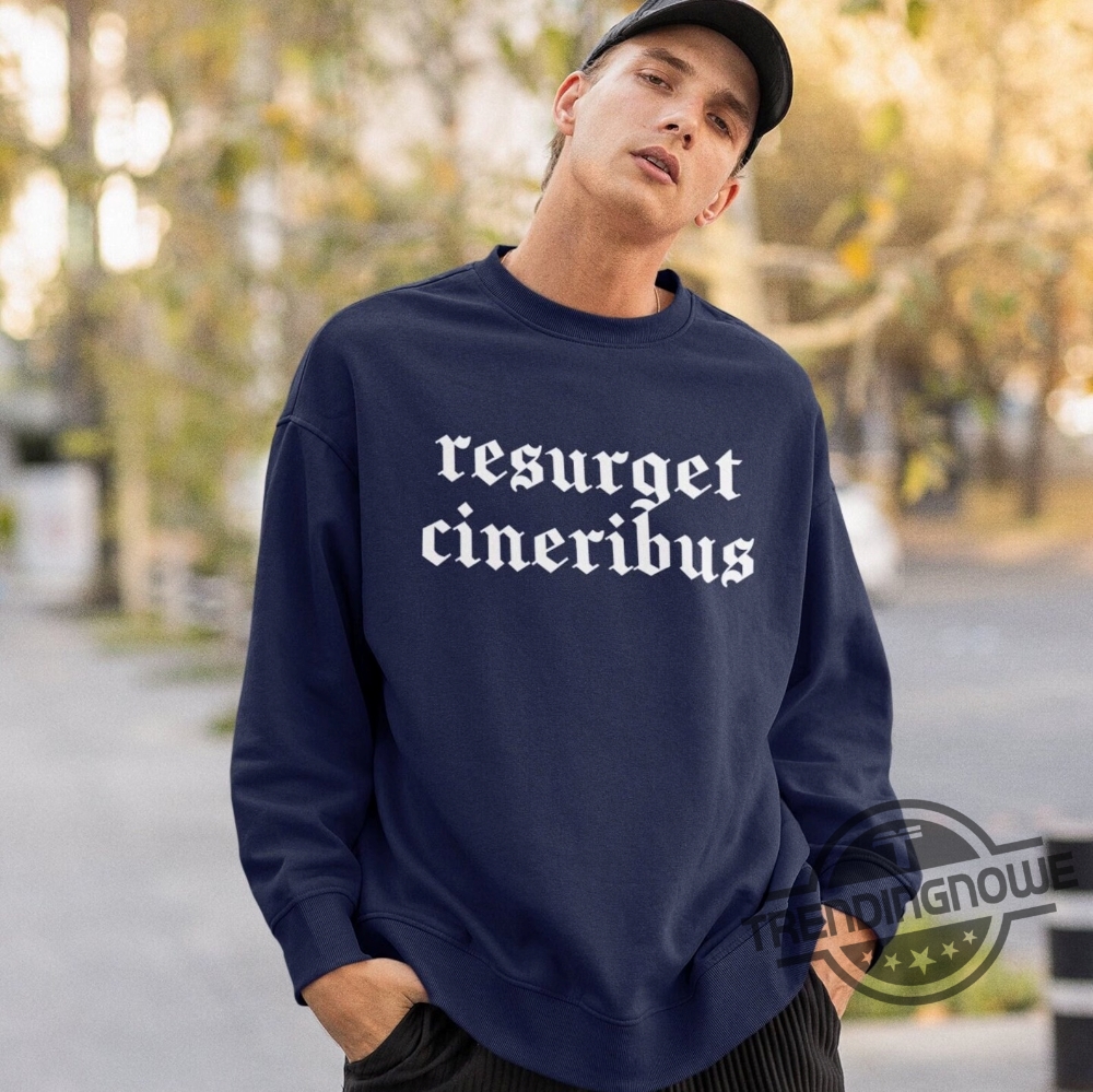 Resurget Cineribus Shirt Resurget Cineribus Sweatshirt Sports Football Fan Sweatshirt Latin Gifts For Him Dad Gift Husband Gift