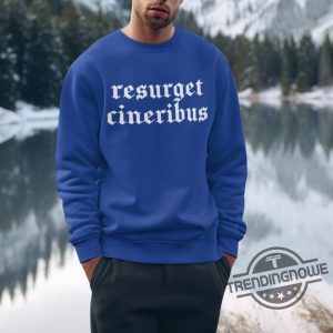 Resurget Cineribus Shirt Resurget Cineribus Sweatshirt Sports Football Fan Sweatshirt Latin Gifts For Him Dad Gift Husband Gift trendingnowe 3