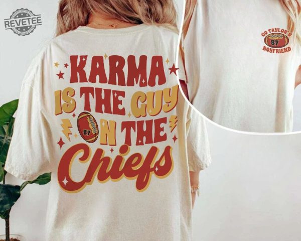 Karma Is The Guy On The Chiefs Shirt Chiefs Era T Shirt Go Taylors Boyfriend Tee Chiefs Karma Kansas City Football Tee Gift Unique revetee 1